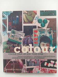 Home Decorating: Sense of Style: Colour by Shannon Fricke