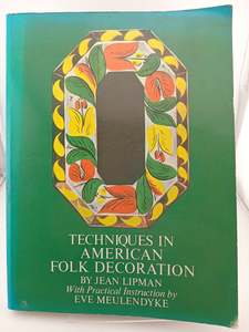 Techniques in American Folk Decoration by Jean Lipman, Eve Meulendyke