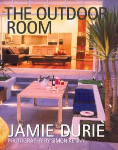 Home Improvement: The Outdoor Room by Jamie Durie