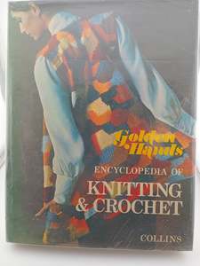 Golden Hands Encyclopaedia of Knitting and Crochet by M Dalton King