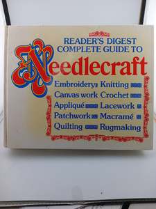 Reader's Digest Complete Guide to Needlecraft by Reader's Digest