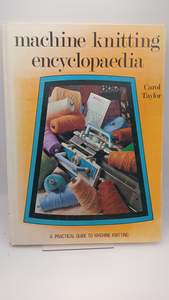 Knitting: Machine Knitting Encyclopaedia by Carol Taylor