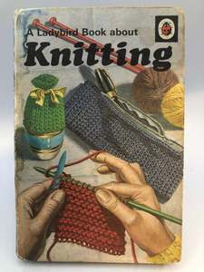 Knitting: A Ladybird Book about Knitting by Maureen Harvey, Michael Harvey, Eric Winter