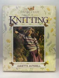 Knitting: The Country Diary Book of Knitting (Guild Publishing) by Annette Mitchell