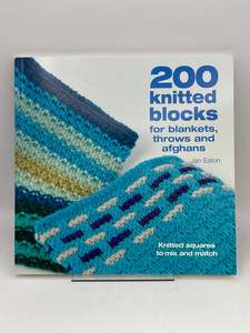 Knitting: 200 Knitted Blocks: For Afghans, Blankets and Throws by Jan Eaton