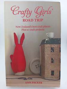 Crafty Girls' Road Trip by Ann Packer