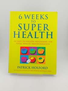 Diets: Six Weeks to Superhealth by Patrick Holford
