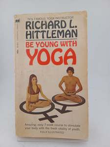 Fitness Exercise: Be young with Yoga by Richard L. Hittleman