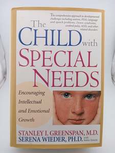 Parenting: The Child With Special Needs: Encouraging Intellectual and Emotional Growth (A Merloyd Lawrence Book) by Stanley I. Greenspan, Serena Wieder, Robin Simons