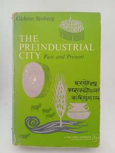 Ancient History: The Preindustrial City: past and present by Gideon Sjoberg