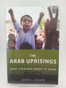 Asian History: The Arab Uprisings: What Everyone Needs to Know® by James Gelvin