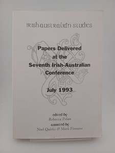 Australian History: irish-Australian Studies - papers delivered at the Seventh Irish-Australian Conference July 1993 by Rebecca Pelan (editor)