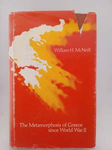 European History: The Metamorphosis of Greece Since World War II by William H. McNeill