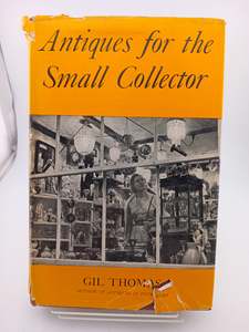 Antiques for the Small Collector by Gil Thomas