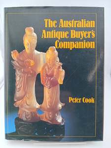 Antiques: The Australian Antique Buyer's Companion by Peter Cook