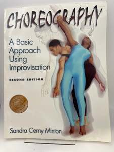 Dance: Choreography: a basic approach using improvisation by Sandra Cerny Minton