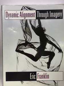 Dynamic Alignment Through Imagery by Eric Franklin