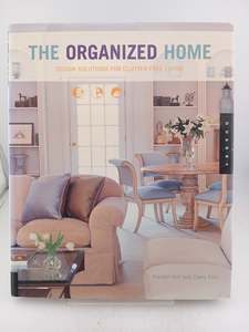 Crafts: The Organized Home: Design Solutions for Clutter-Free Living by Casey Ellis, Randall Koll