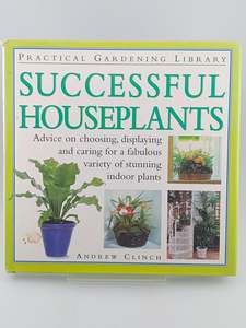 Gardening: Successful Houseplants by Andrew Clinch