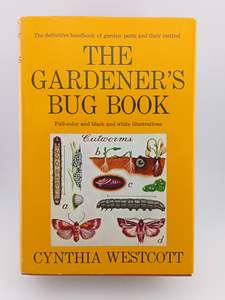 Gardening: The Gardener's Bug Book by Cynthia Westcott