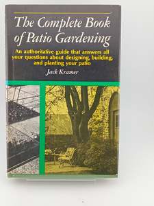 Gardening: The Complete Book of Patio Gardening by Jack Kramer