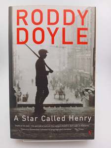 Historical Fiction: A Star Called Henry by Roddy Doyle