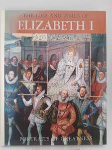 The Life and Times of Elizabeth I by Massimo Rossaro