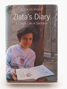 Zlata's Diary: A Child's Life in Sarajevo by Zlata Filipovic