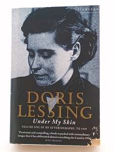 Under My Skin : Volume One of My Autobiography, to 1949 by Doris Lessing
