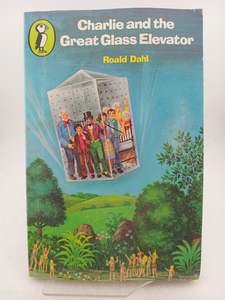 Childrens Fiction: Charlie and the Great Glass Elevator by Roald Dahl
