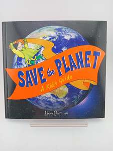 Childrens Non Fiction: Save the Planet: a kids guide by Helen Chapman