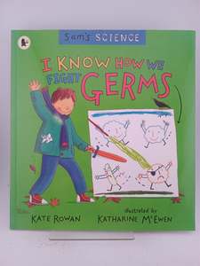 Childrens Non Fiction: I Know How to Fight Germs (Sam's Science) by Kate Rowan