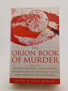 Crime Fiction: The Orion Book of Murder: 100 of the World's Greatest Crime Stories by Peter Haining