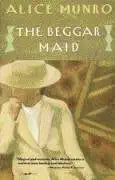 Fiction: The Beggar Maid: Stories of Flo and Rose by Alice Munro