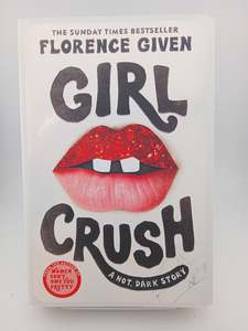 Fiction: Girlcrush: The #1 Sunday Times Bestseller by Florence Given