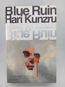 Fiction: Blue Ruin by Hari Kunzru