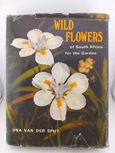 Wild Flowers of South Africa for the Garden by Una Van Der Spuy