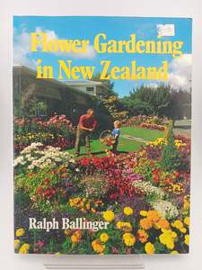 Flower Gardening in New Zealand by Ralph Ballinger