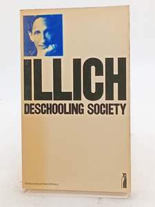 Deschooling Society by IVAN ILLICH