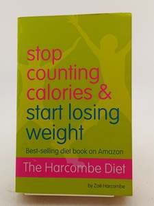 Health: Stop Counting Calories and Start Losing Weight by Zoë Harcombe