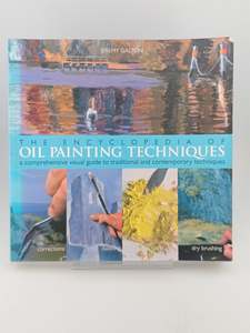 Art Instruction: The Encyclopedia of Oil Painting Techniques by Jeremy Galton