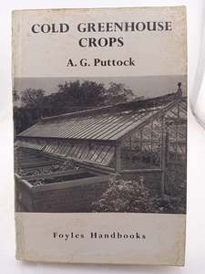 Gardening: Cold Greenhouse Crops by A. G. Puttock