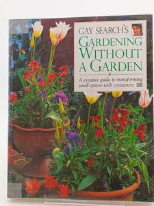 Gardening: Gardening Without a Garden by Gay Search