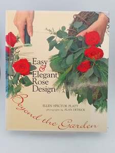 Gardening: Easy & Elegant Rose Design: Beyond the Garden by Ellen Spector Platt