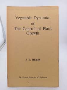 Gardening: Vegatable Dynamics of The Control of Plant Growth by J. K. Heyes