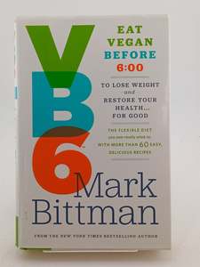 Health: VB6: Eat Vegan Before 6:00 to Lose Weight and Restore Your Health . . . for Good by Mark Bittman