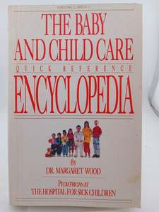 The Baby and Child Care Quick Reference Encyclopedia (Volume 2) by Margaret Wood