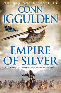 Historical Fiction: Empire of Silver by Conn Iggulden