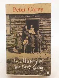 Historical Fiction: True History of the Kelly Gang by Peter Carey