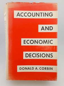 Accounting and Economic Decisions by Donald A. Corbin